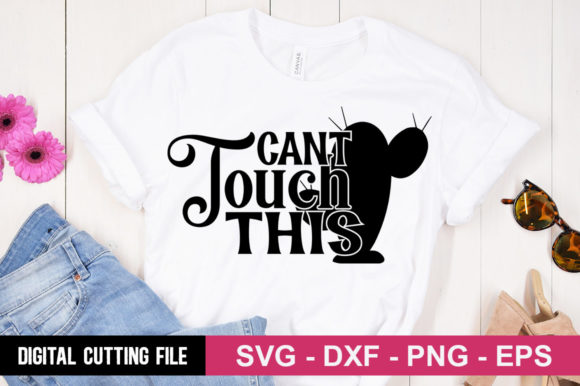 Cant Touch This Graphics for T-Shirt Designs