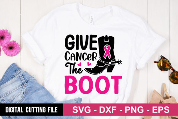Give Cancer the Boot SVG: Graphics for T-Shirt Designs