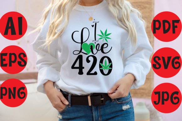 I Love 420 Graphics for T-Shirt Designs
