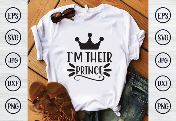 I'm Their Prince Graphics for T-Shirt Designs
