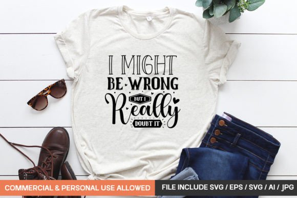 I Might Be Wrong but I Really Doubt It: T-Shirt Graphics for Publishing