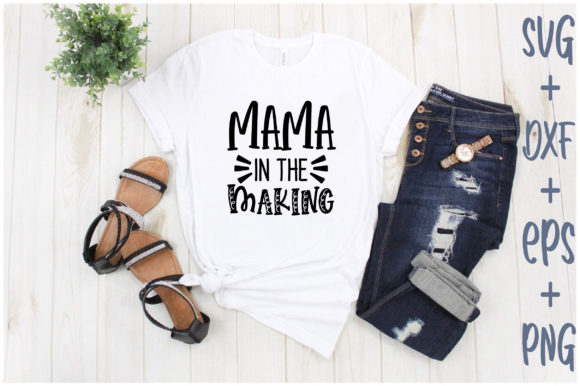 Mama in the Making Graphics for T-Shirt Designs