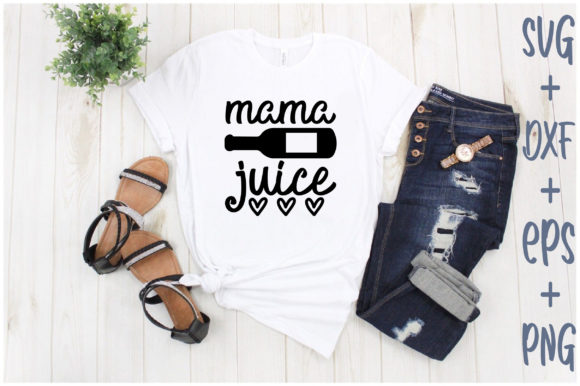 Mama Juice: Graphics for T-Shirt Designs