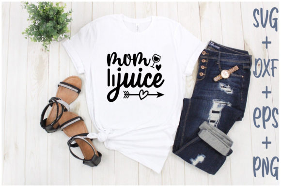 Mom Juice: Graphics for T-Shirt Designs