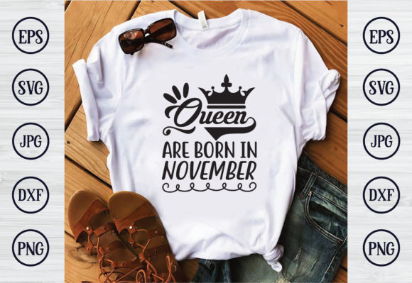 Queen Are Born in November Graphics for T-Shirt Designs