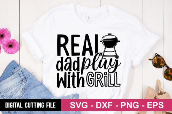 Real Dad Play with Grill SVG Graphics
