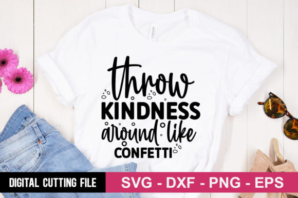 Throw Kindness Around Like Confetti SVG Graphics
